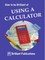 How to be Brilliant at Using a Calculator