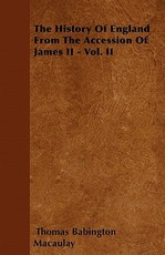 The History of England from the Accession of James II - Vol. II