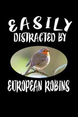 Easily Distracted By European Robins