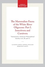 The Mammalian Fauna of the White River Oligocene: Part I. Insectivora and Carnivora