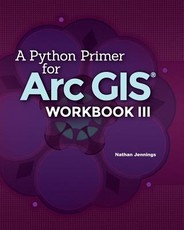 A Python Primer for ArcGIS(R)