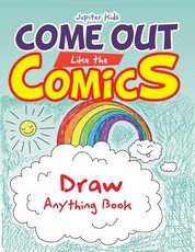 Come Out Like the Comics