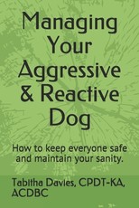 Managing Your Aggressive & Reactive Dog