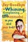 Say Goodbye to Whining, Complaining, and Bad Attitudes... in You and Your Kids