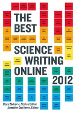 The Best Science Writing Online 2012