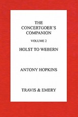 The Concertgoer's Companion - Holst to Webern