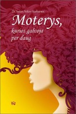 Moterys, kurios galvoja per daug. Kaip išsivaduoti iš besaikio analizavimo ir susigrąžinti gyvenimą