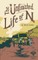 The Unfinished Life of N.