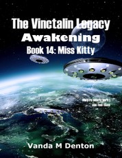 The Vinctalin Legacy: Awakening, Book 14 Miss Kitty