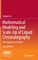 Mathematical Modeling and Scale-Up of Liquid Chromatography