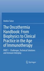 The Oncothermia Handbook: From Biophysics to Clinical Practice in the Age of Immunotherapy