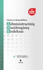 Lietuvos Respublikos administracinių nusižengimų kodeksas. Papildytas leidimas 2024 11 01