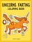 Unicorns Farting Coloring Book
