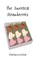 The Sweetest Strawberries