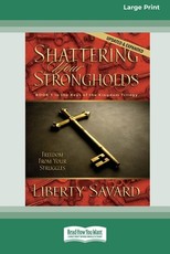 Shattering Your Strongholds (Large Print 16pt)