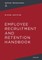 The Employee Recruitment and Retention Handbook