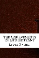 The Achievements of Luther Trant