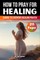 How to Pray for Healing