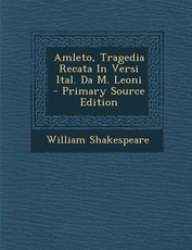 Amleto, Tragedia Recata in Versi Ital. Da M. Leoni