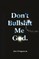 Don't Bullshit Me God