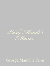 Lady Maude's Mania