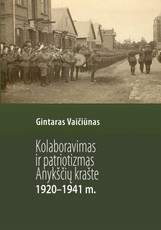 Kolaboravimas ir patriotizmas Anykščių krašte 1920–1941 m.
