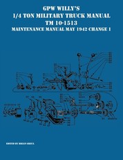 GPW Willy's 1/4 Ton Military Truck Manual TM 10-1513 Maintenance Manual May 1942 Change 1