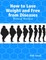 How to Lose Weight and Free from Diseases: Without Workout