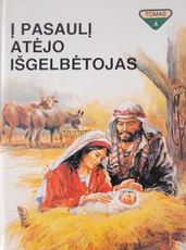 Į pasaulį atėjo išgelbėtojas. 4 tomas. Biblijos skaitiniai patiems mažiausiems