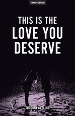 This Is The Love You Deserve