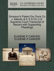 Simpson's Patent Dry Dock Co V. Atlantic & E S S Co U.S. Supreme Court Transcript of Record with Supporting Pleadings