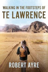 Walking in the Footsteps of TE Lawrence