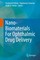 Nano-Biomaterials For Ophthalmic Drug Delivery