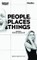 People, Places & Things