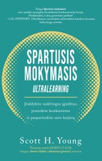 Spartusis mokymasis: įvaldykite sudėtingus įgūdžius, pranokite konkurentus ir paspartinkite savo karjerą Spartusis mokymasis: įvaldykite sudėtingus įgūdžius, pranokite konkurentus ir paspartinkite savo karjerą
