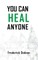 You can heal anyone