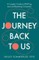 The Journey Back to Us