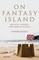 On Fantasy Island
