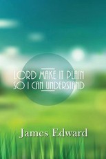 Lord Make It Plain
