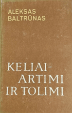 Keliai – artimi ir tolimi