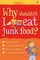 Why shouldn't I eat junk food?