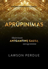 APRŪPINIMAS. Išlaisvinant antgamtinę gausą savo gyvenime APRŪPINIMAS. Išlaisvinant antgamtinę gausą savo gyvenime