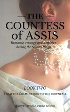 Countess of Assis - Romance, Revenge and Ambition during the Second Reign