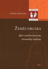 Žemės druska. Apie svarbesniuosius vienuolių ordinus
