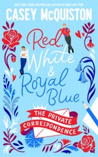 Red, White & Royal Blue: The Private Correspondence