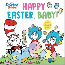 Happy Easter, Baby! with Dr. Seuss Babies