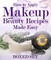 How to Apply Makeup With Beauty Recipes Made Easy