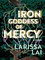 Iron Goddess Of Mercy