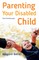 Parenting Your Disabled Child