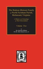 Dodson (Dotson) Family of North Farnham Parish, Richmond Co., VA. The.